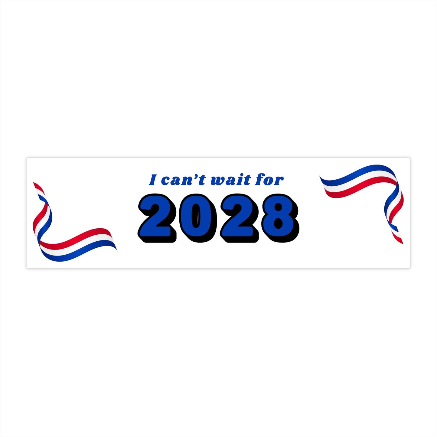I Can't Wait for 2028 - Bumper Stickers - by RecreatingKrista