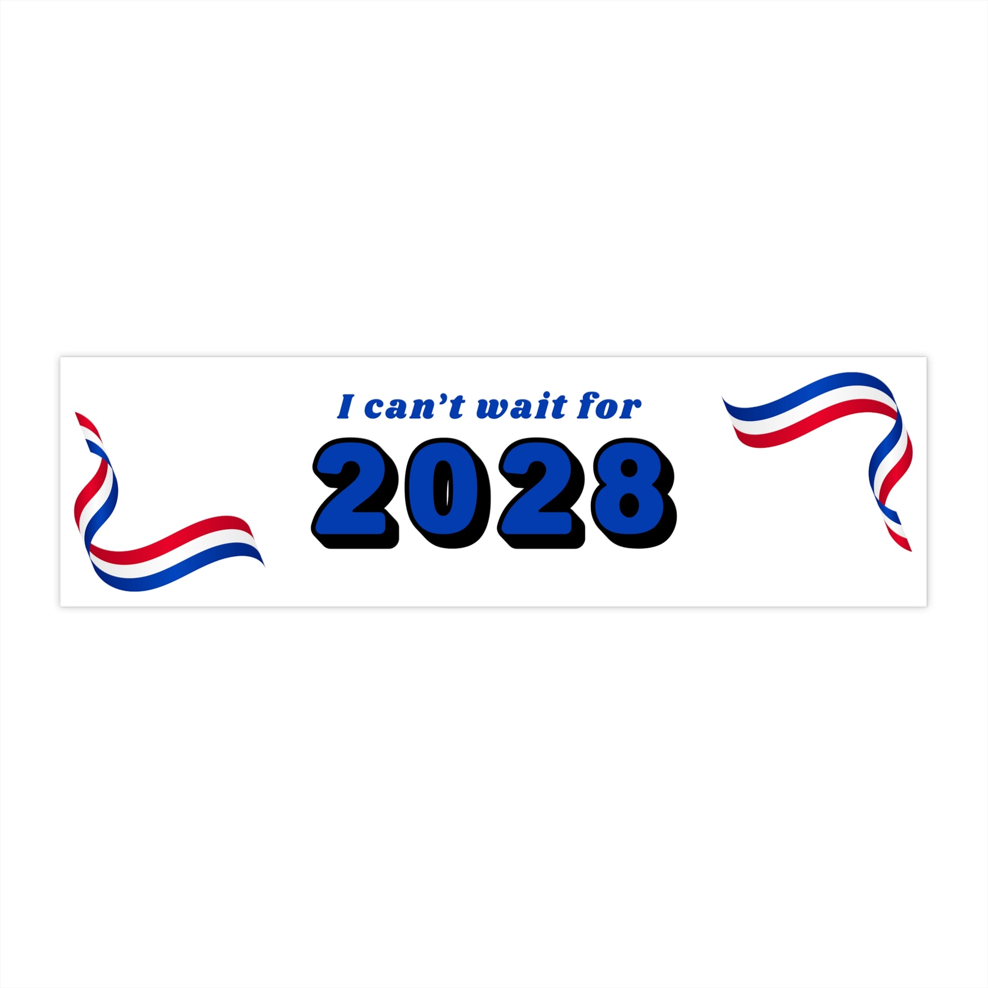 I Can't Wait for 2028 - Bumper Stickers - by RecreatingKrista