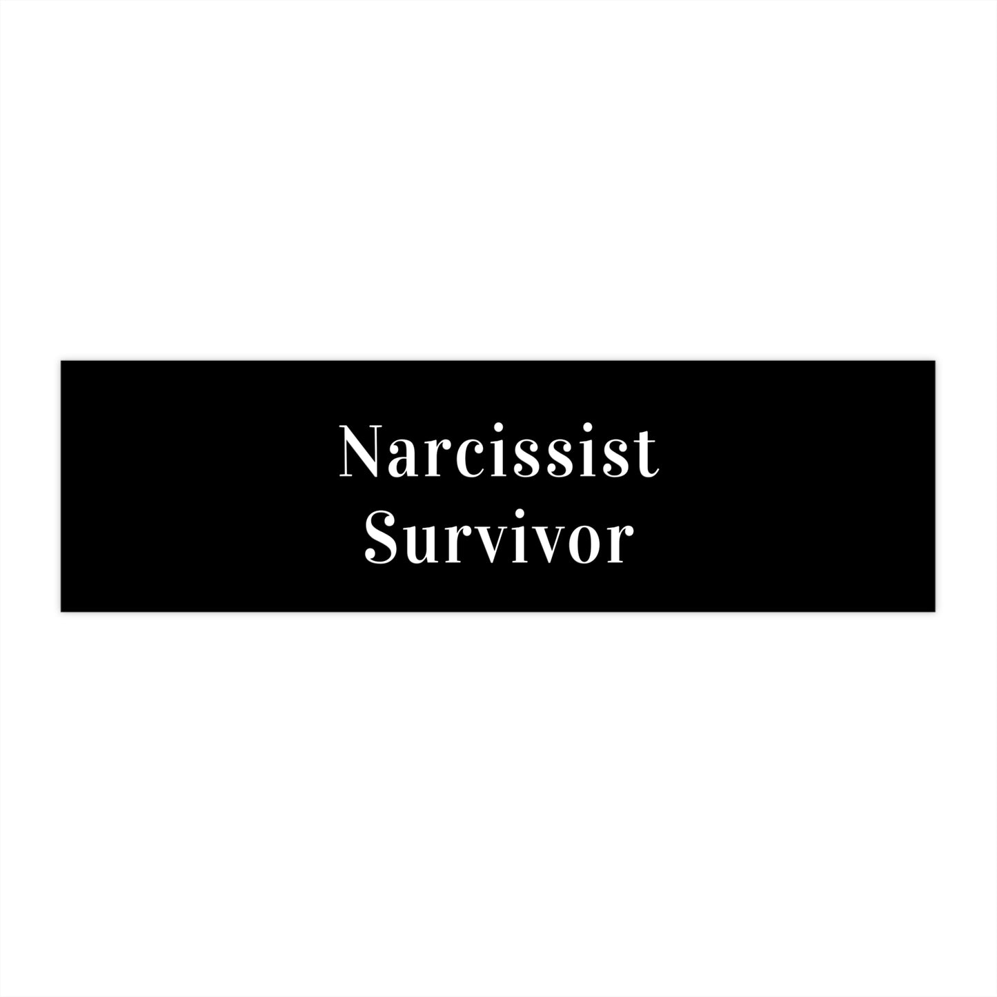 Narcissist Survivor - Bumper Stickers by RecreatingKrista
