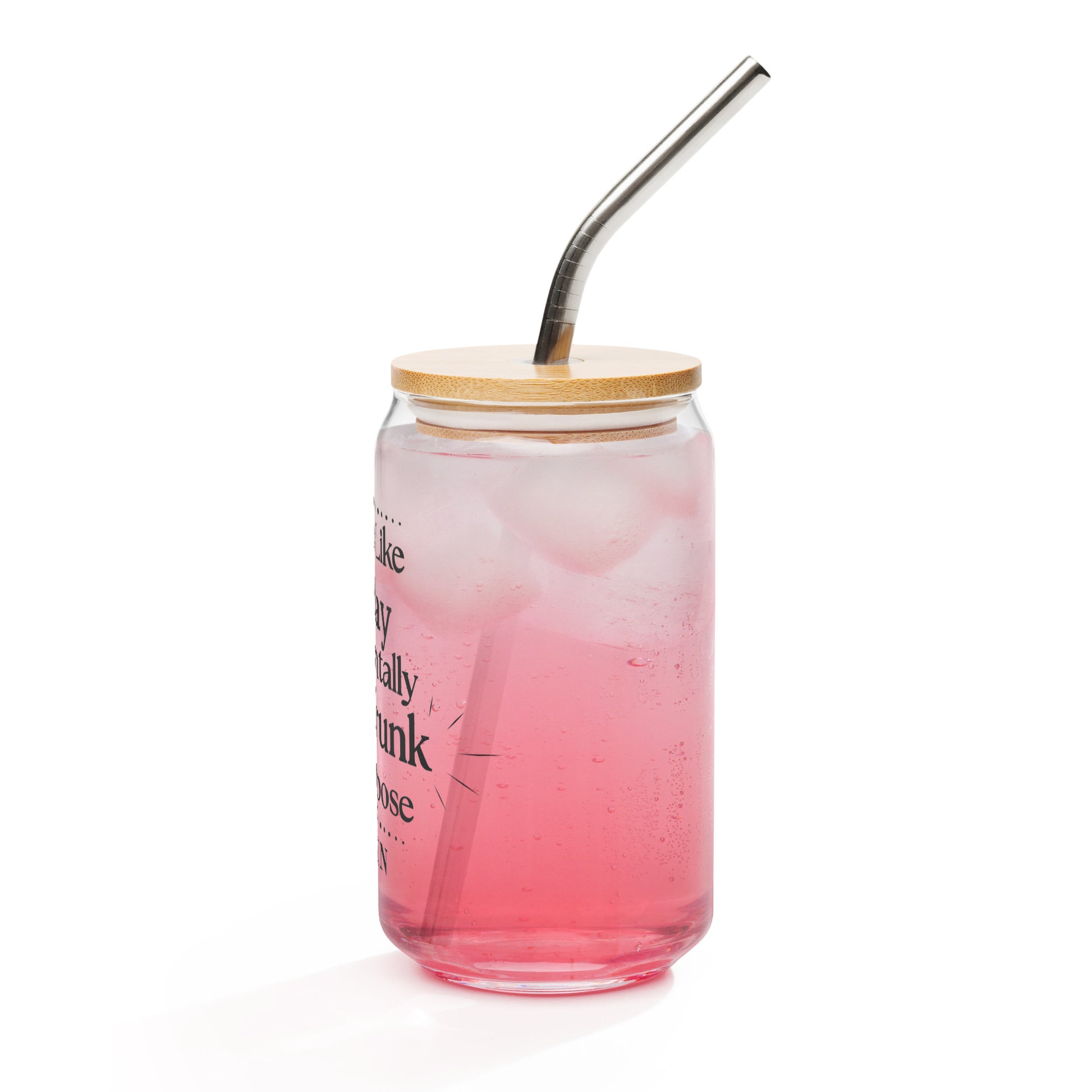 Looks Like I May Accidentally Get Drunk On Purpose Again Can Shaped Glass (incl. straw/lid) by EraofInk