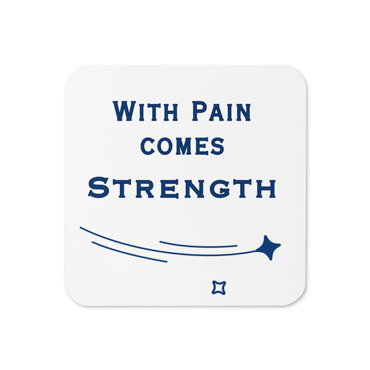 With Pain Comes Strength Motivational Inspirational Quote Cork-back Coaster by EraofInk