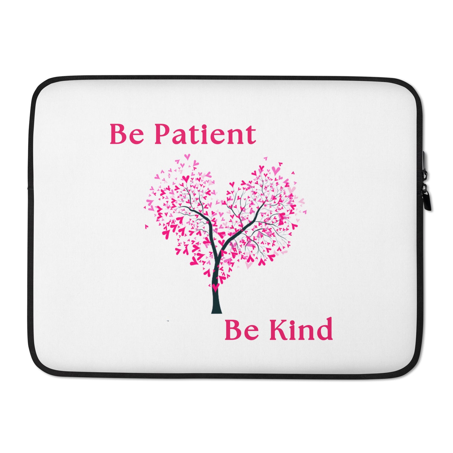 Be Patient Be Kind Laptop Sleeve by EraofInk