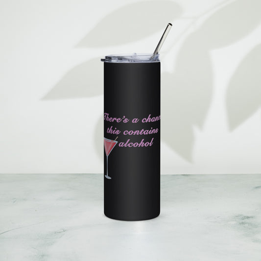 There's a Chance This Contains Alcohol Stainless Steel Tumbler by EraofInk