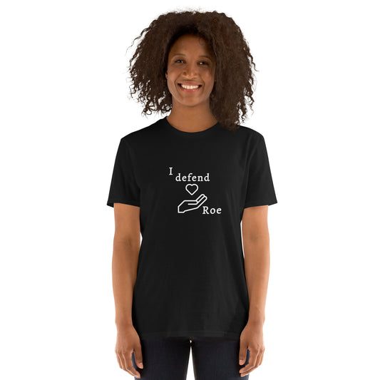 I Defend Roe Unisex Tee by EraofInk