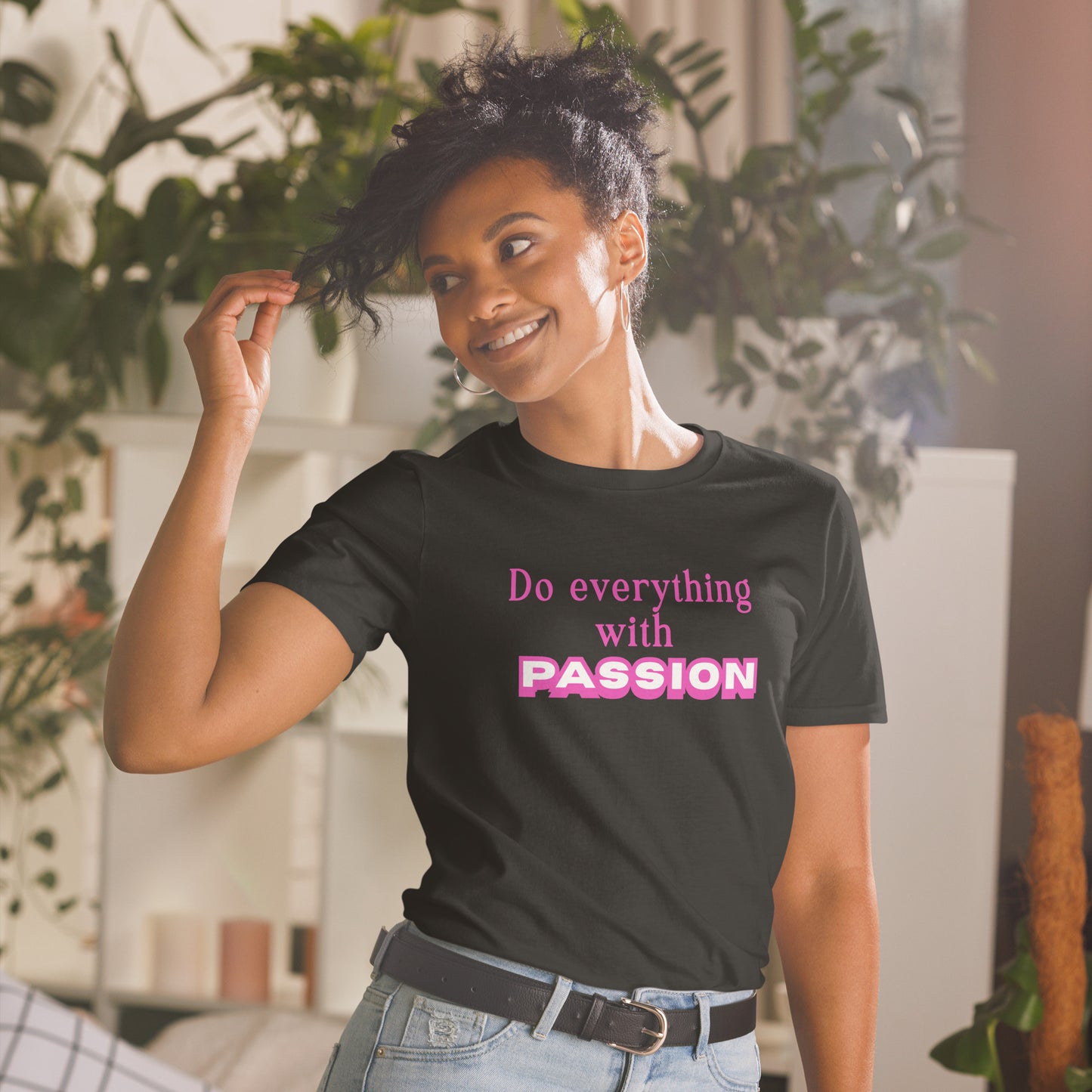 Do Everything with Passion Trendy Font Unisex Tee by EraofInk