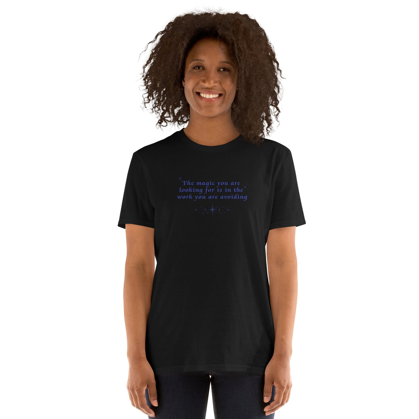 Motivational Tee Inspirational Tee Magic You Are Looking for Is In The Work You Are Avoiding Unisex Tee by EraofInk