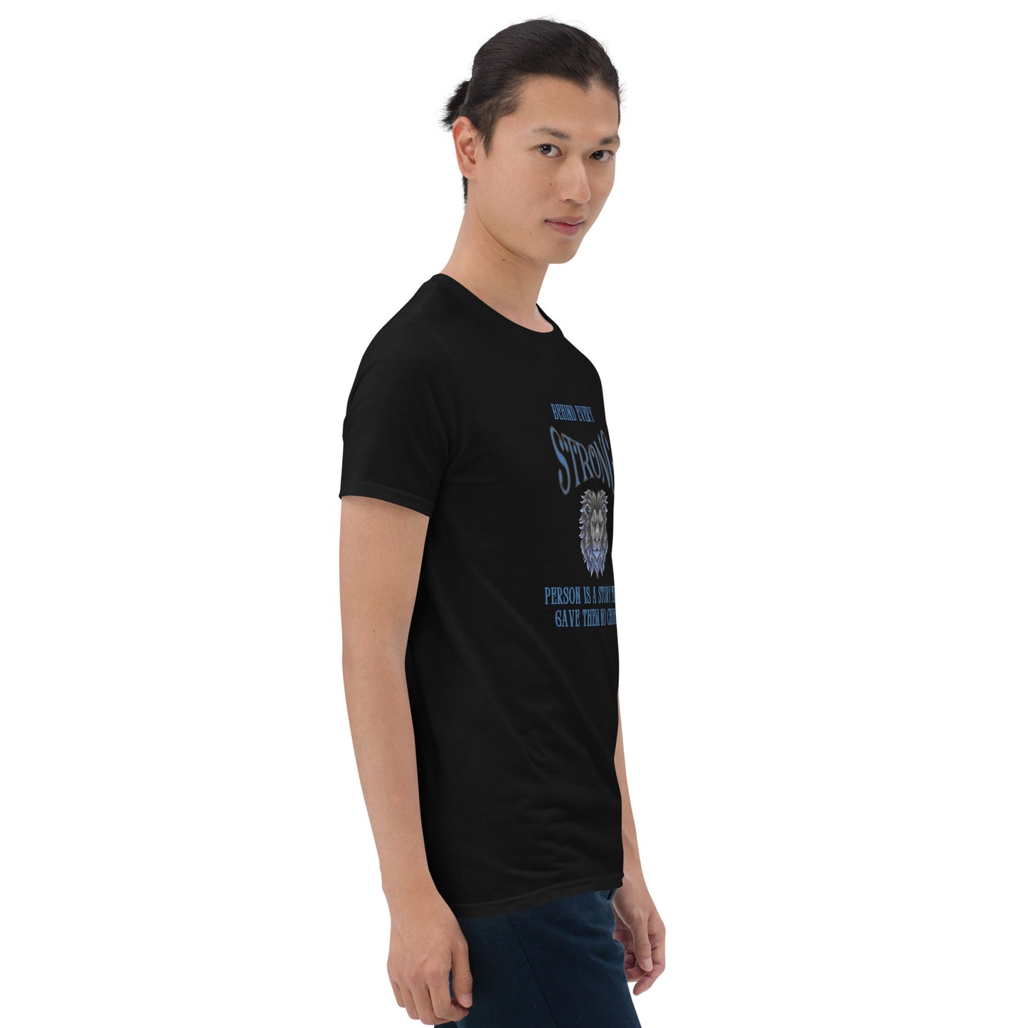 Behind Every Strong Person is a Story that Gave Them No Choice Unisex Tee by EraofInk