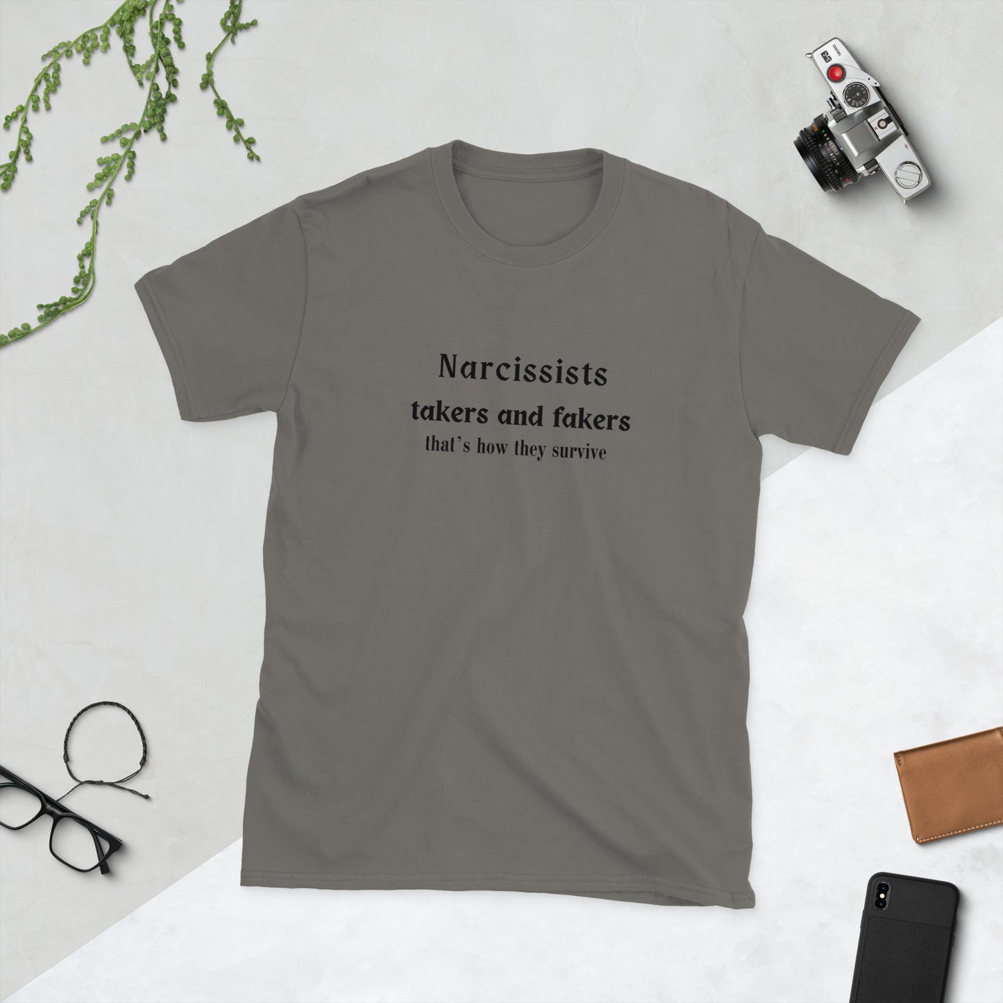 Narcissists Fake Emotions & Take Take Take from Everyone That's How They Survive Unisex Tee by EraofInk