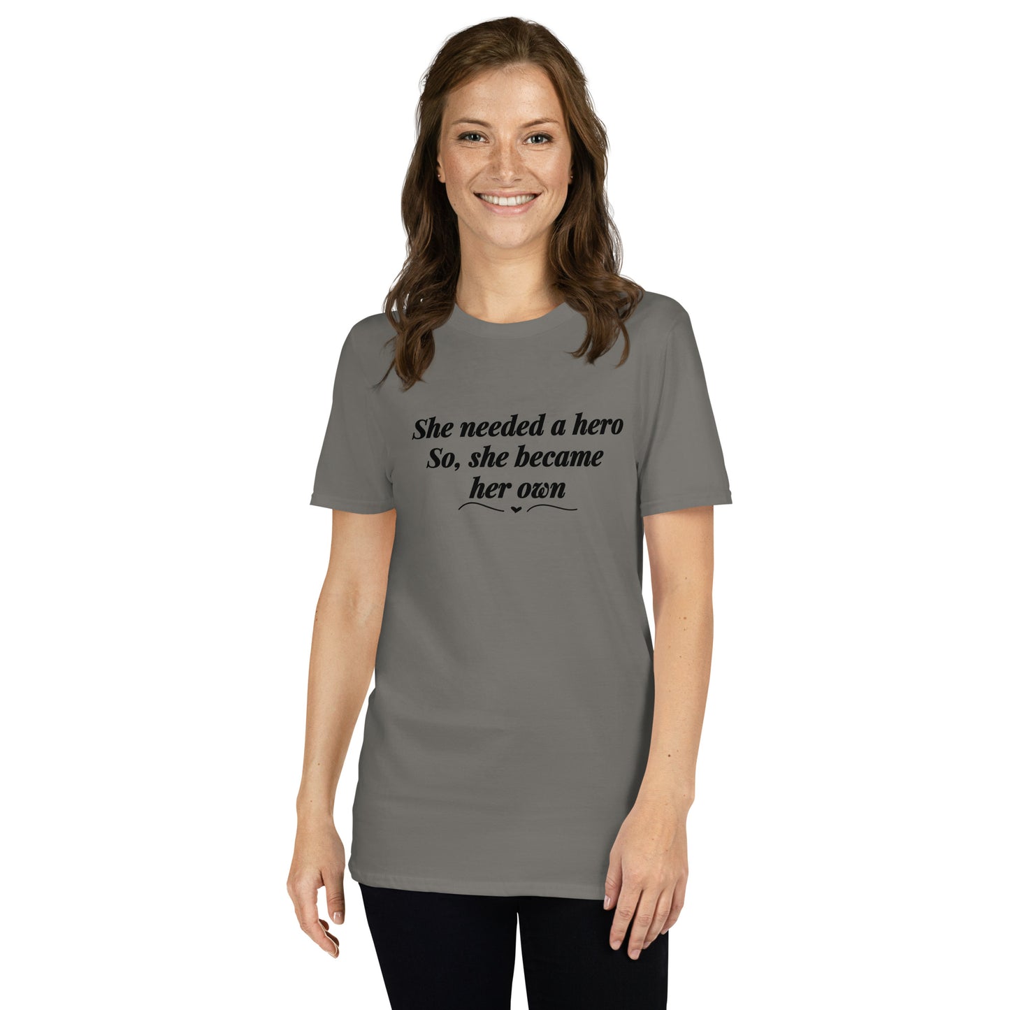 She Needed a Hero So She Became Her Own Unisex Tee by EraofInk