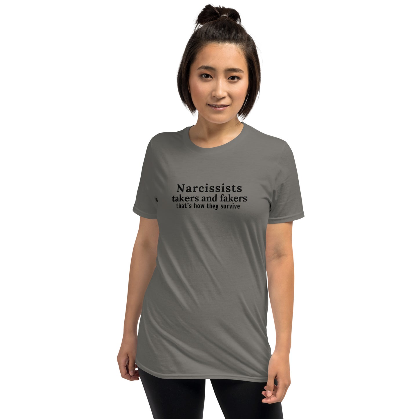 Narcissists are Takers & Fakers Thats How They Survive Unisex Tee by EraofInk