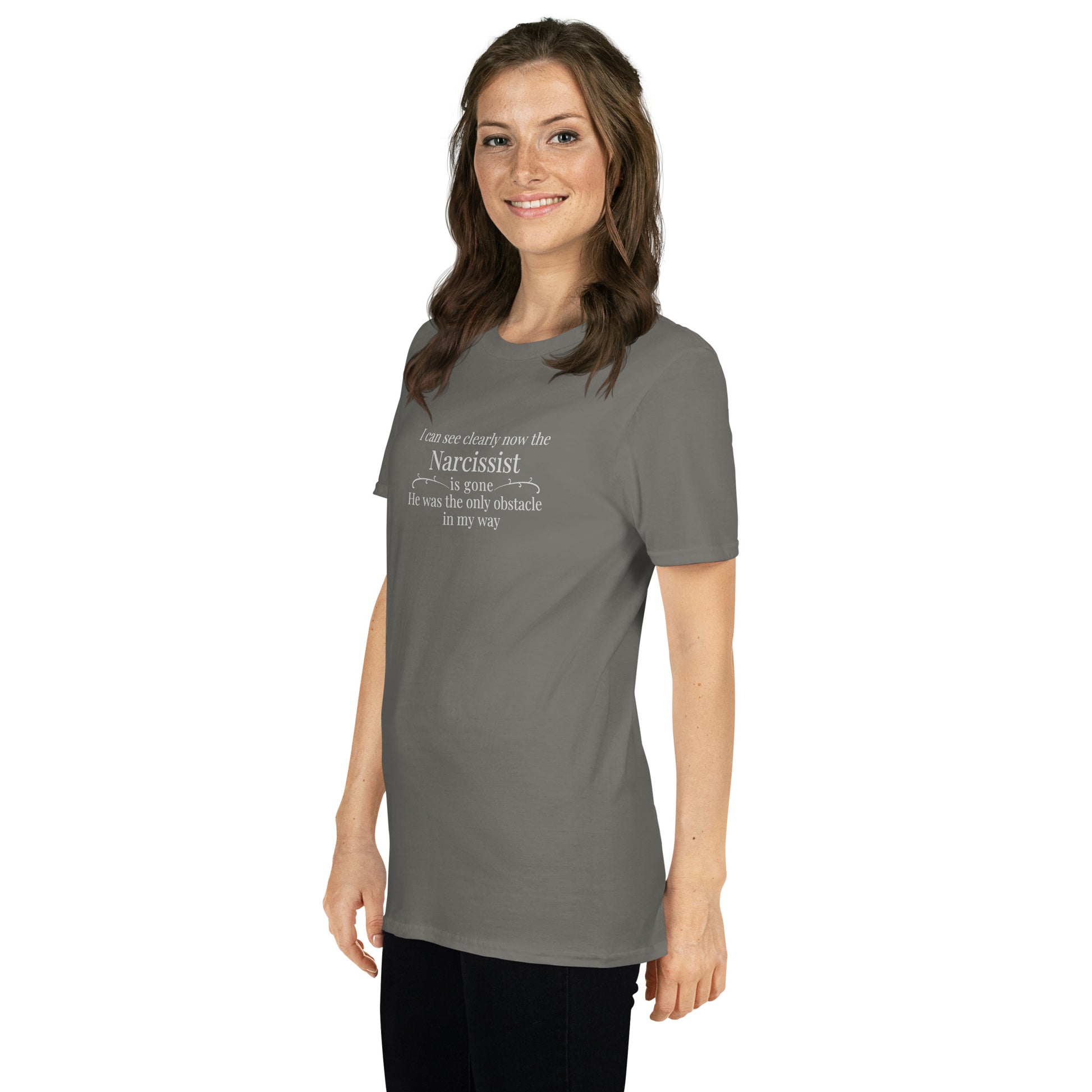 I Can See Clearly Now the Narcissist is Gone He Was the Only Obstacle in My Way Unisex Tee by EraofInk