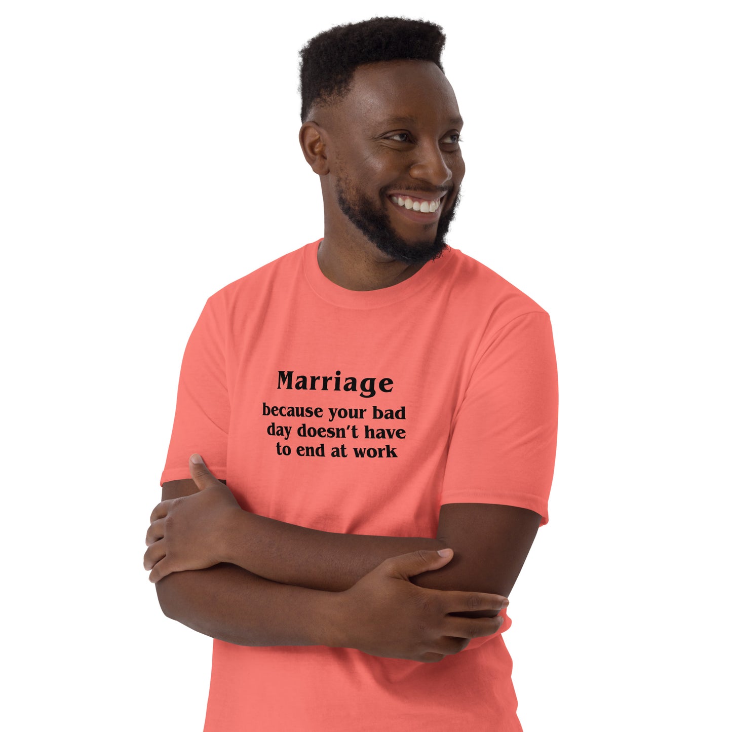 Marriage Because Your Bad Day Doesn't Have to End at Work Unisex Tee by EraofInk
