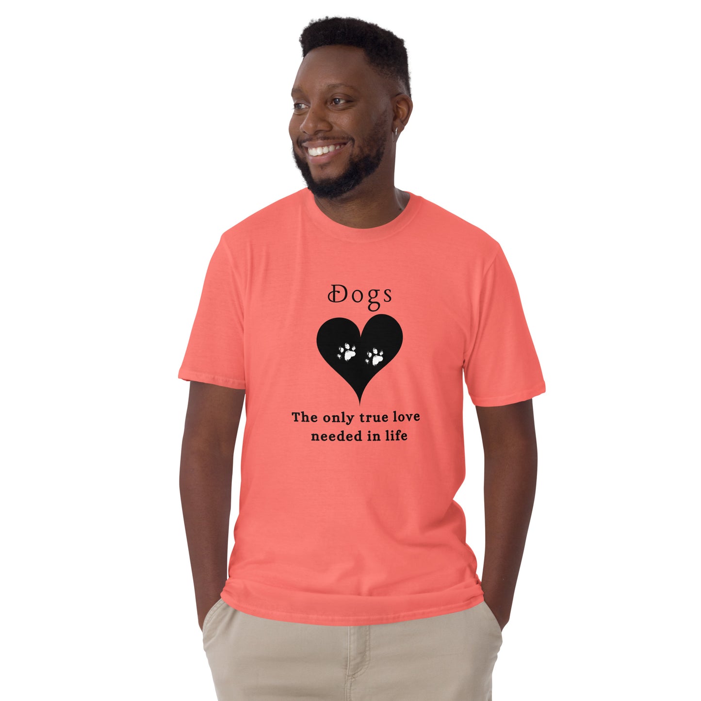 Dogs The Only True Love Needed in Life Unisex Tee by EraofInk