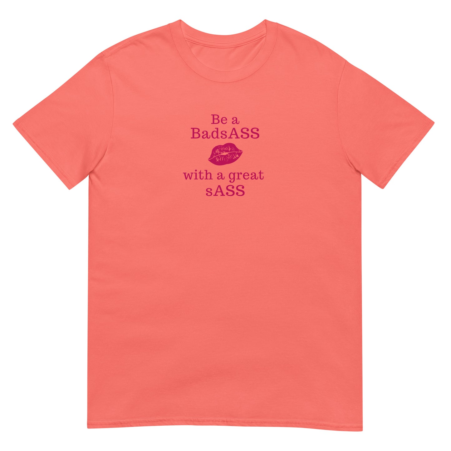 Be a BadsAss With a Great sAss Unsex Tee by EraofInk