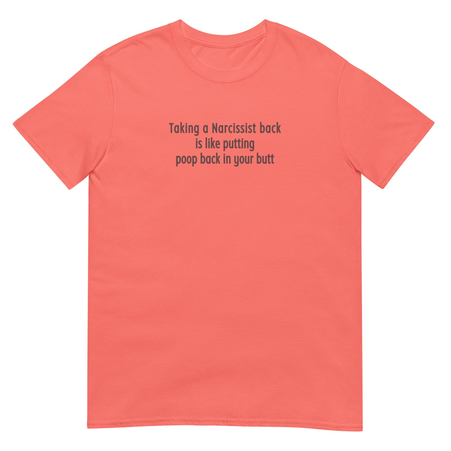 Taking a Narcissist Back is Like... Unisex Tee by EraofInk