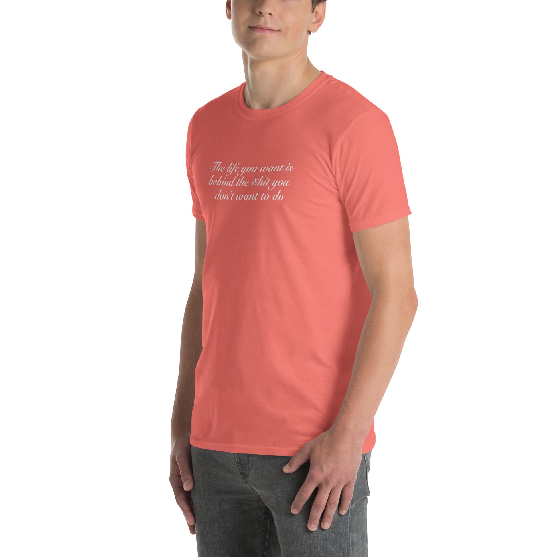 The Life You Want is Behind the $h- You Don't Want To Do Unisex Tee by EraofInk