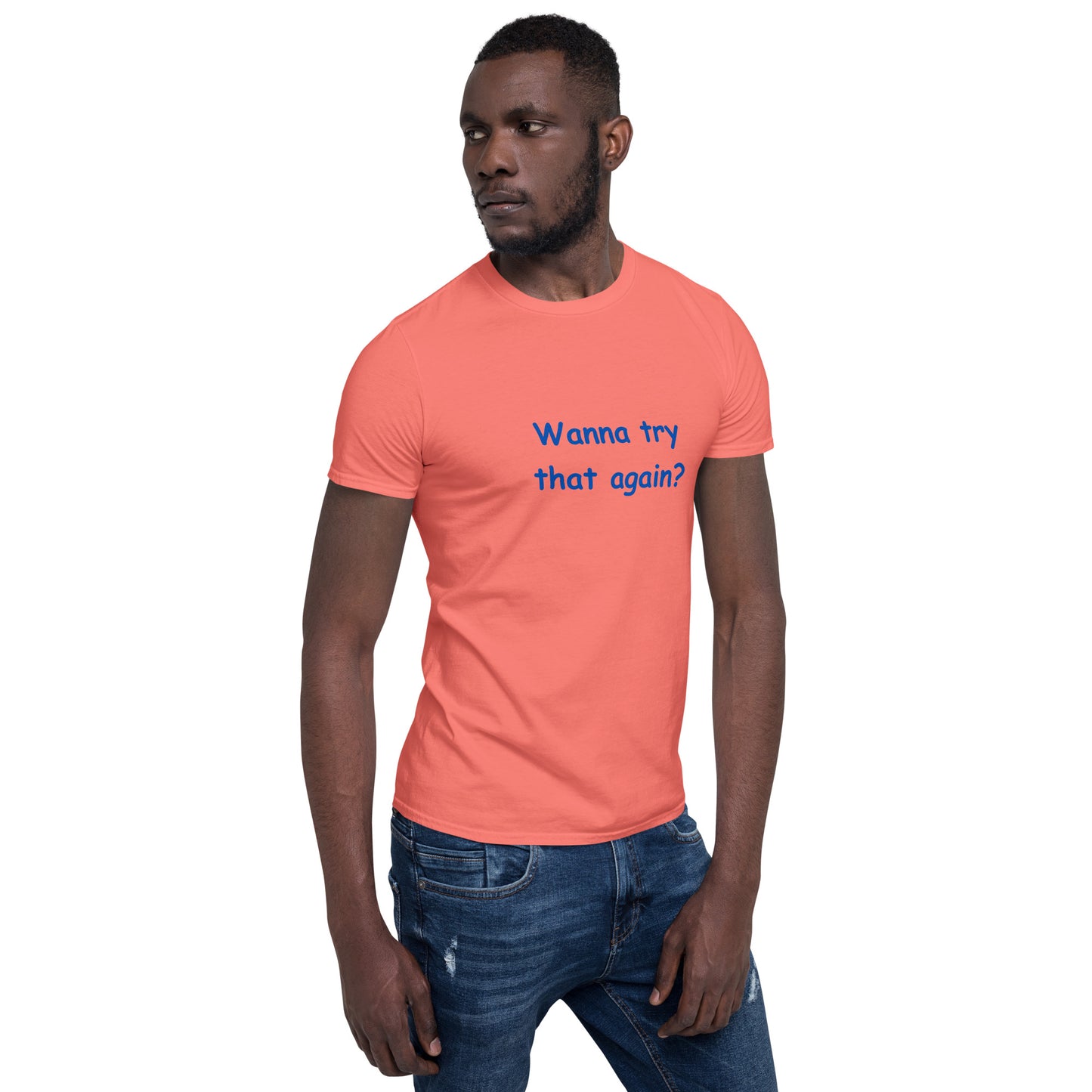 Wanna Try That Again? Unisex Tee by EraofInk