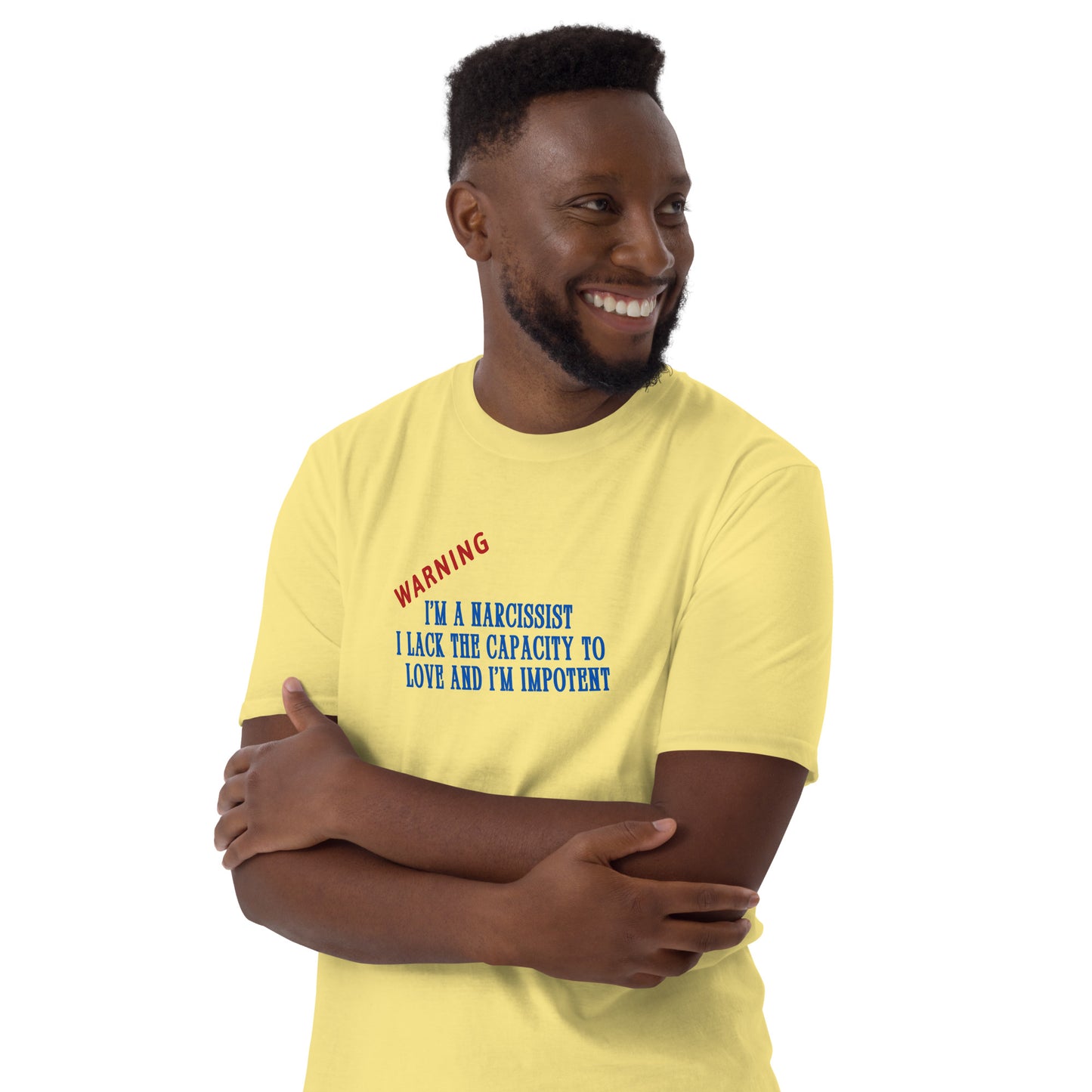 Warning I'm a Narcissist Lack Capacity to Love & Impotent - Narc Awareness Unisex Tee by EraofInk