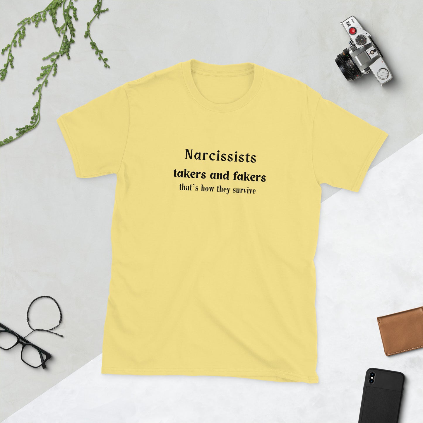 Narcissists Fake Emotions & Take Take Take from Everyone That's How They Survive Unisex Tee by EraofInk