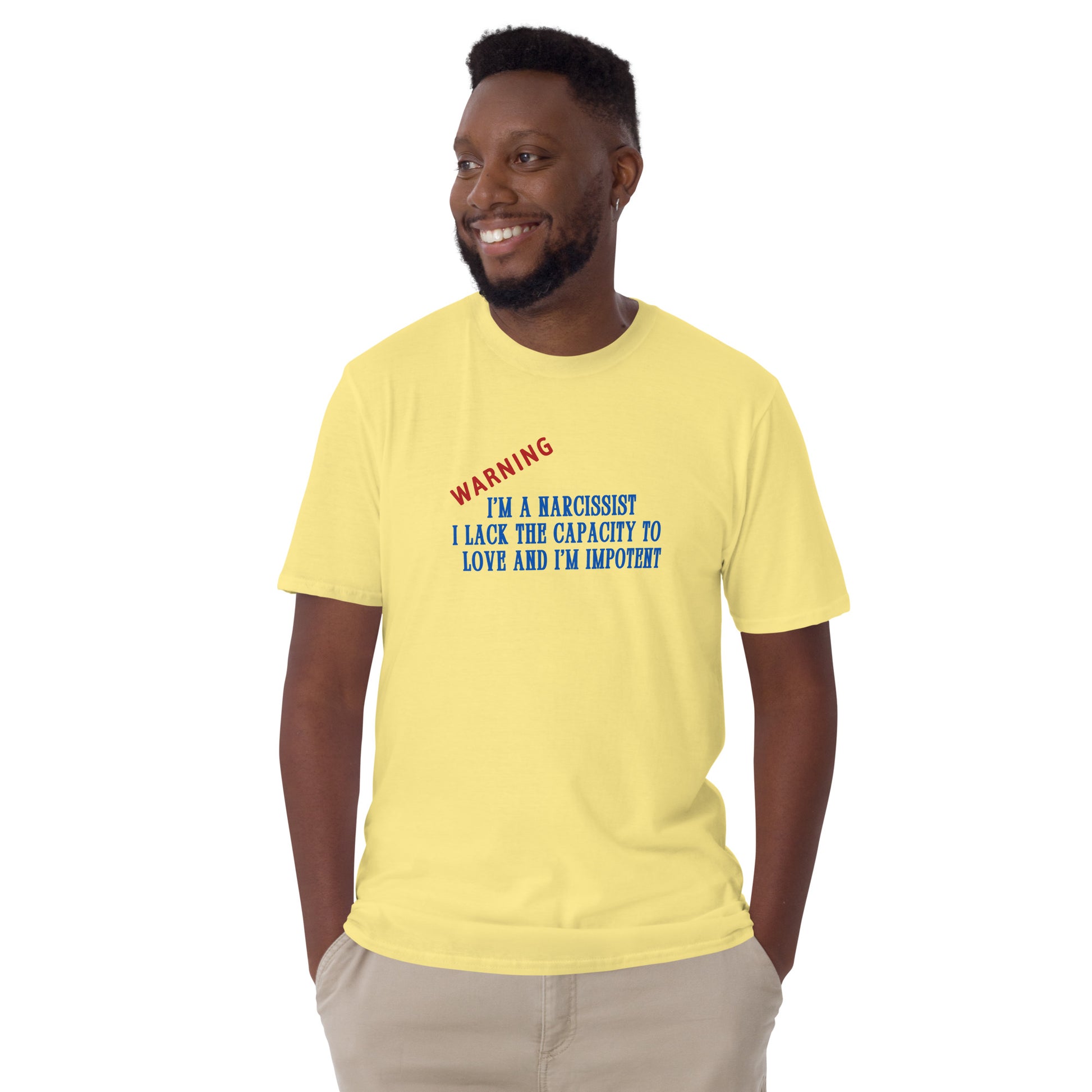 Warning I'm a Narcissist Lack Capacity to Love & Impotent - Narc Awareness Unisex Tee by EraofInk