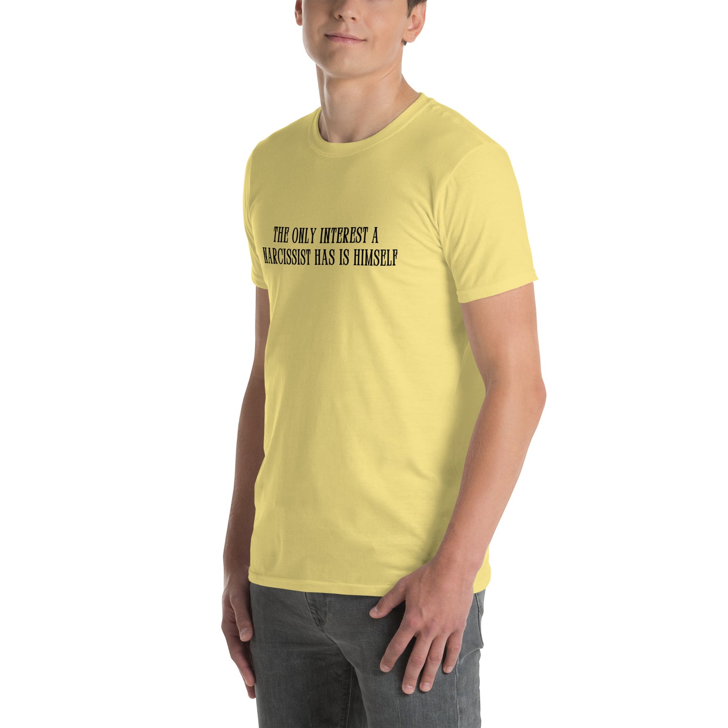 The Only Interest a Narcissist Has Is Himself Unisex Tee by EraofInk
