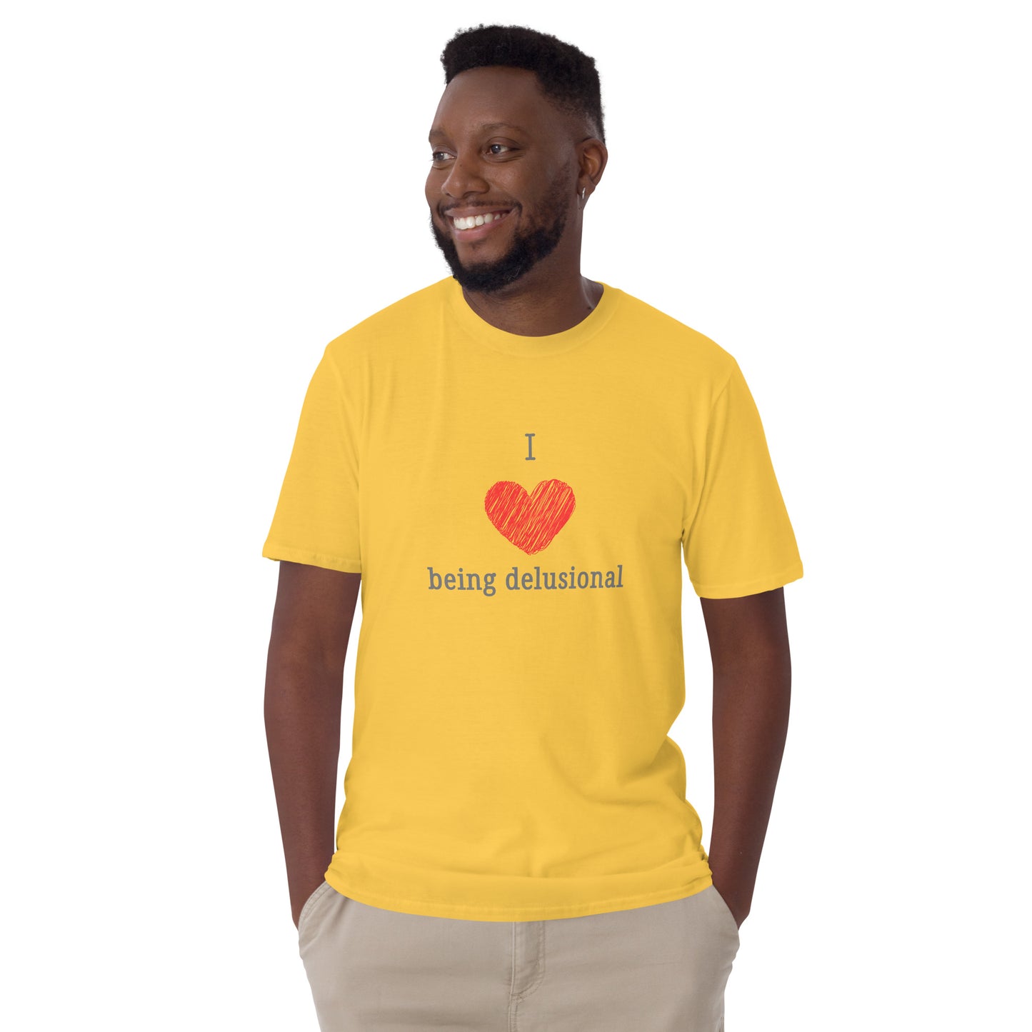 I Love Being Delusional Unisex Tee by EraofInk