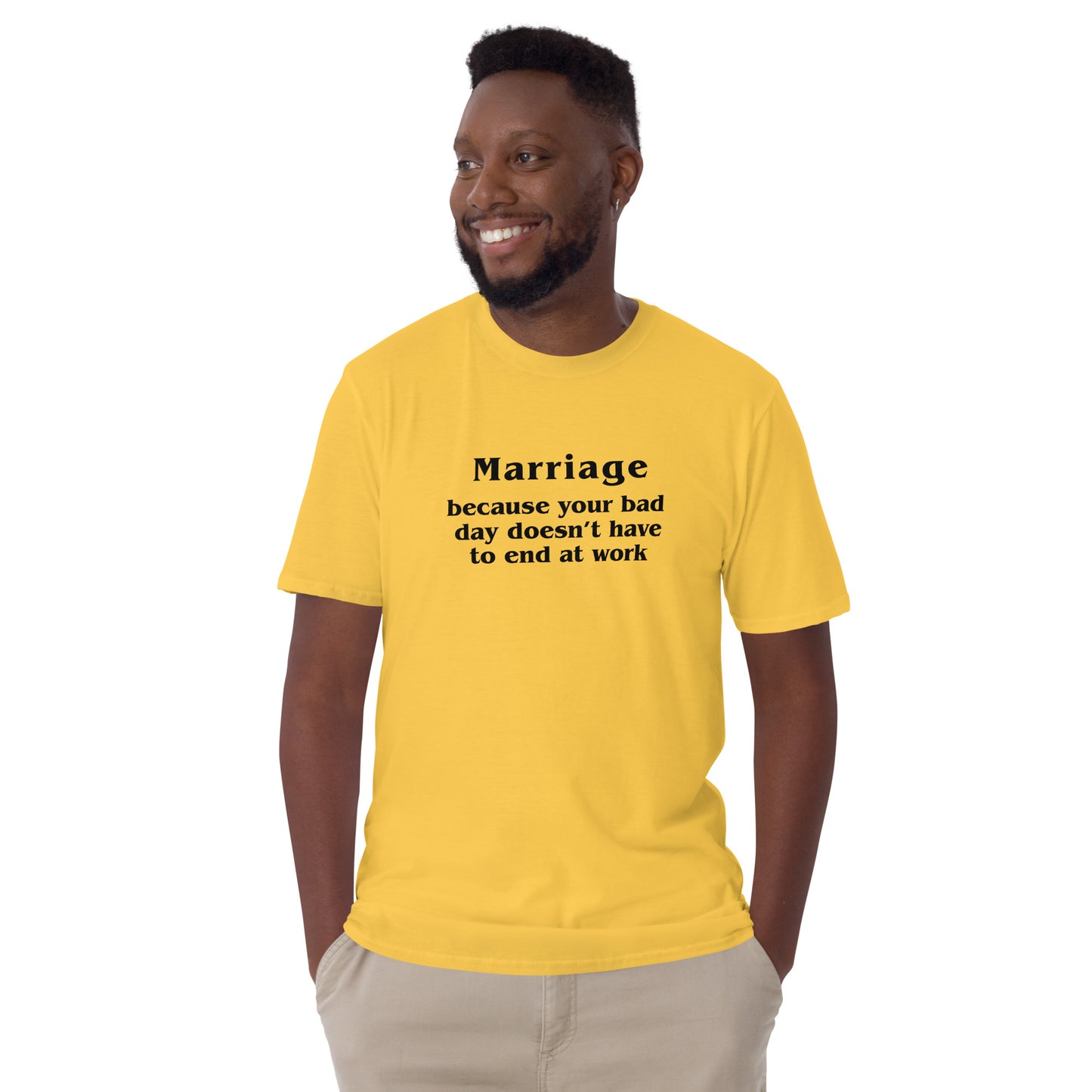 Marriage Because Your Bad Day Doesn't Have to End at Work Unisex Tee by EraofInk