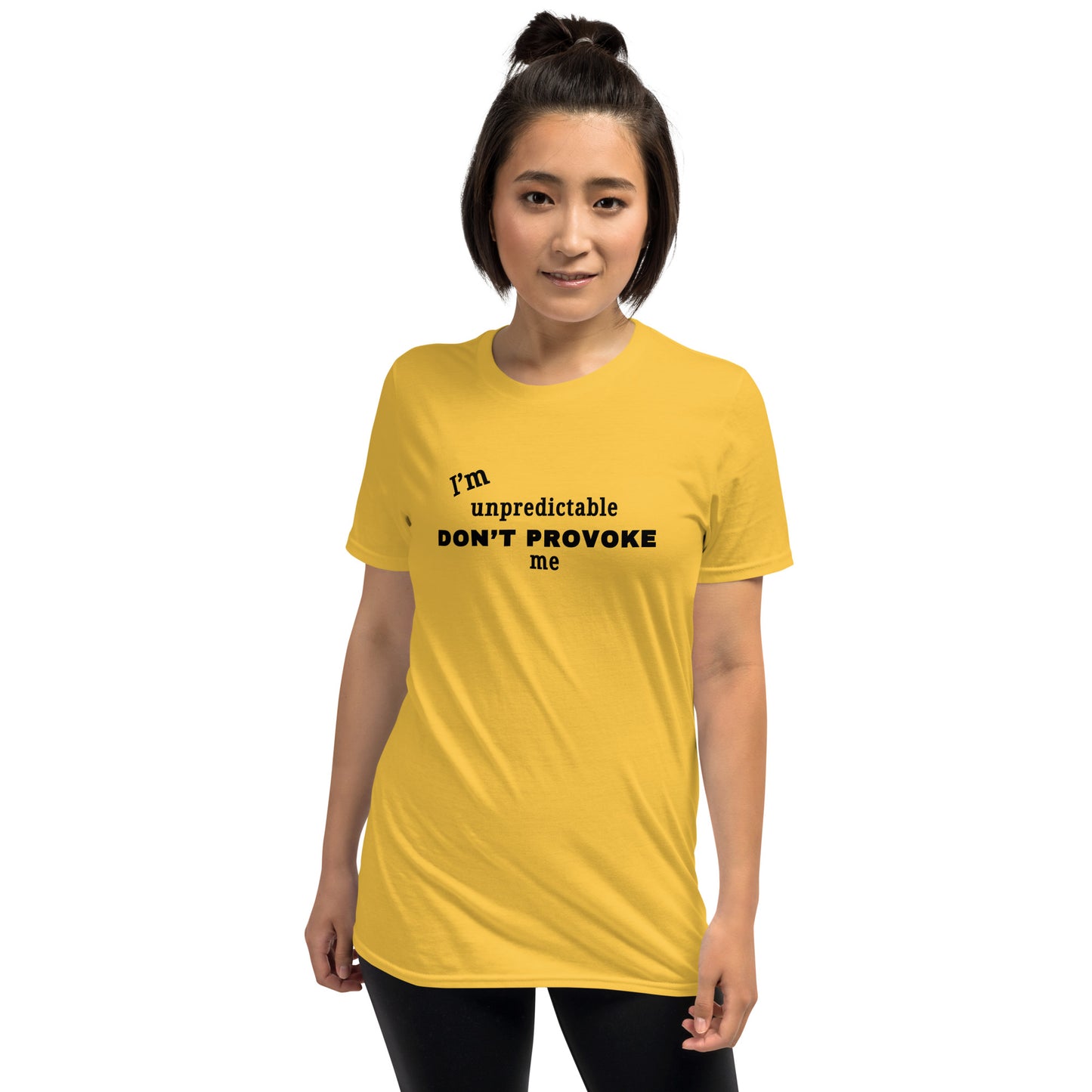 You Don't Wanna Provoke Me I'm Unpredictable Unisex Tee by EraofInk