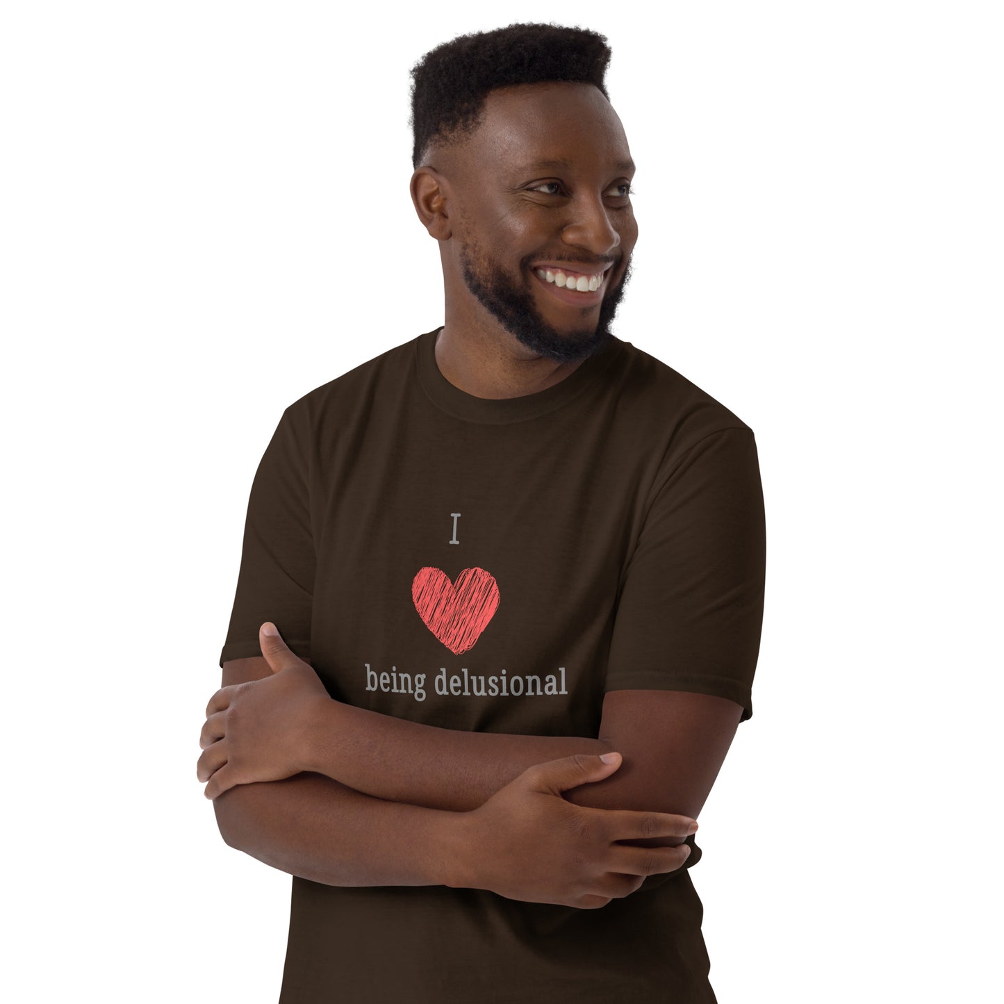 I Love Being Delusional Unisex Tee by EraofInk