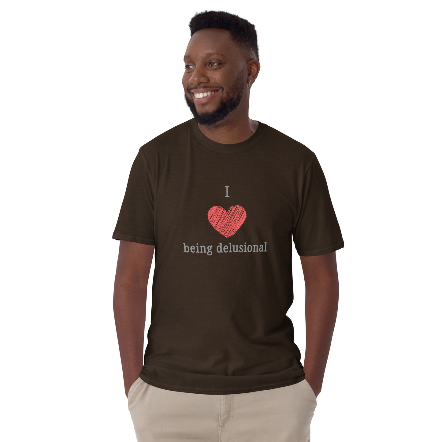 I Love Being Delusional Unisex Tee by EraofInk