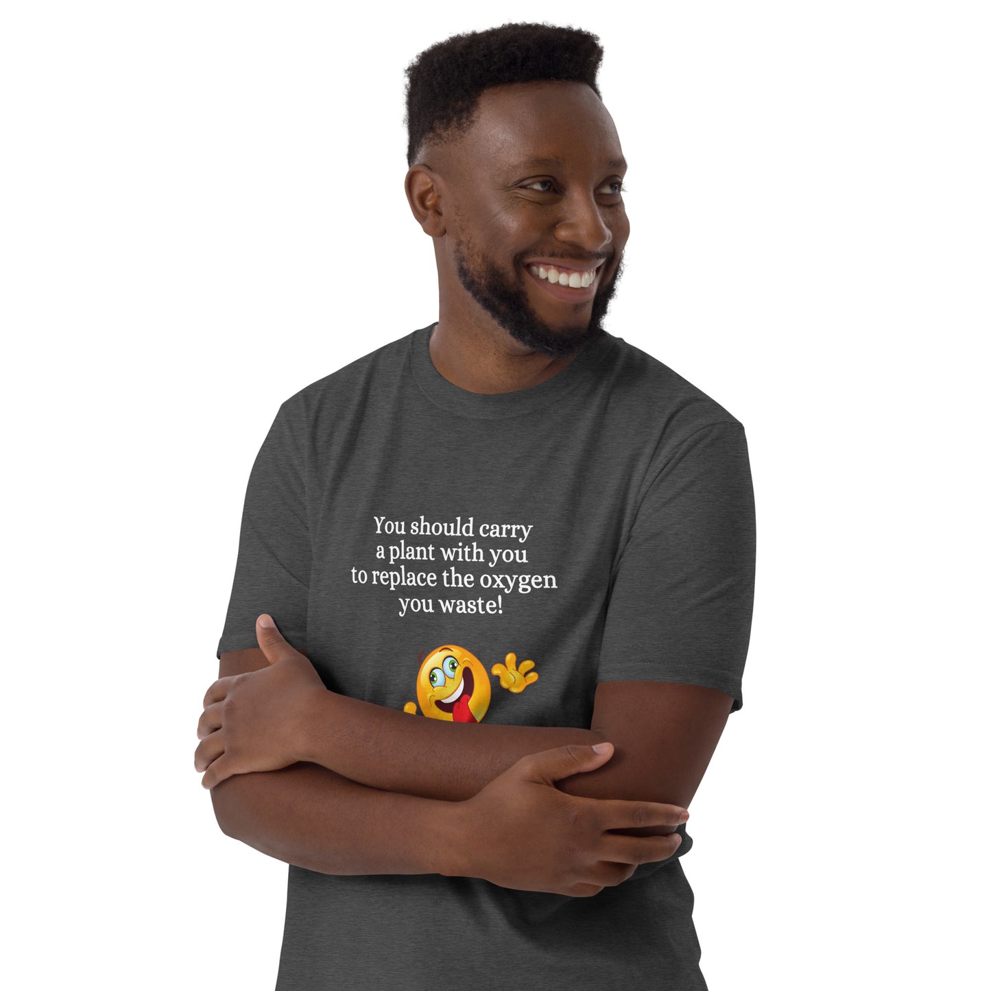 You Should Carry a Plant with You to Replace All the Oxygen You Waste Unisex Tee by EraofInk