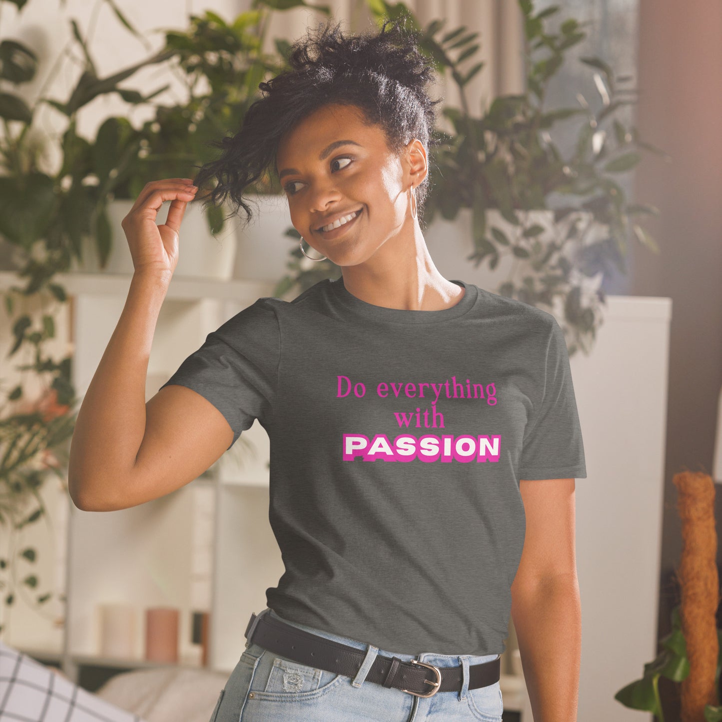 Do Everything with Passion Trendy Font Unisex Tee by EraofInk