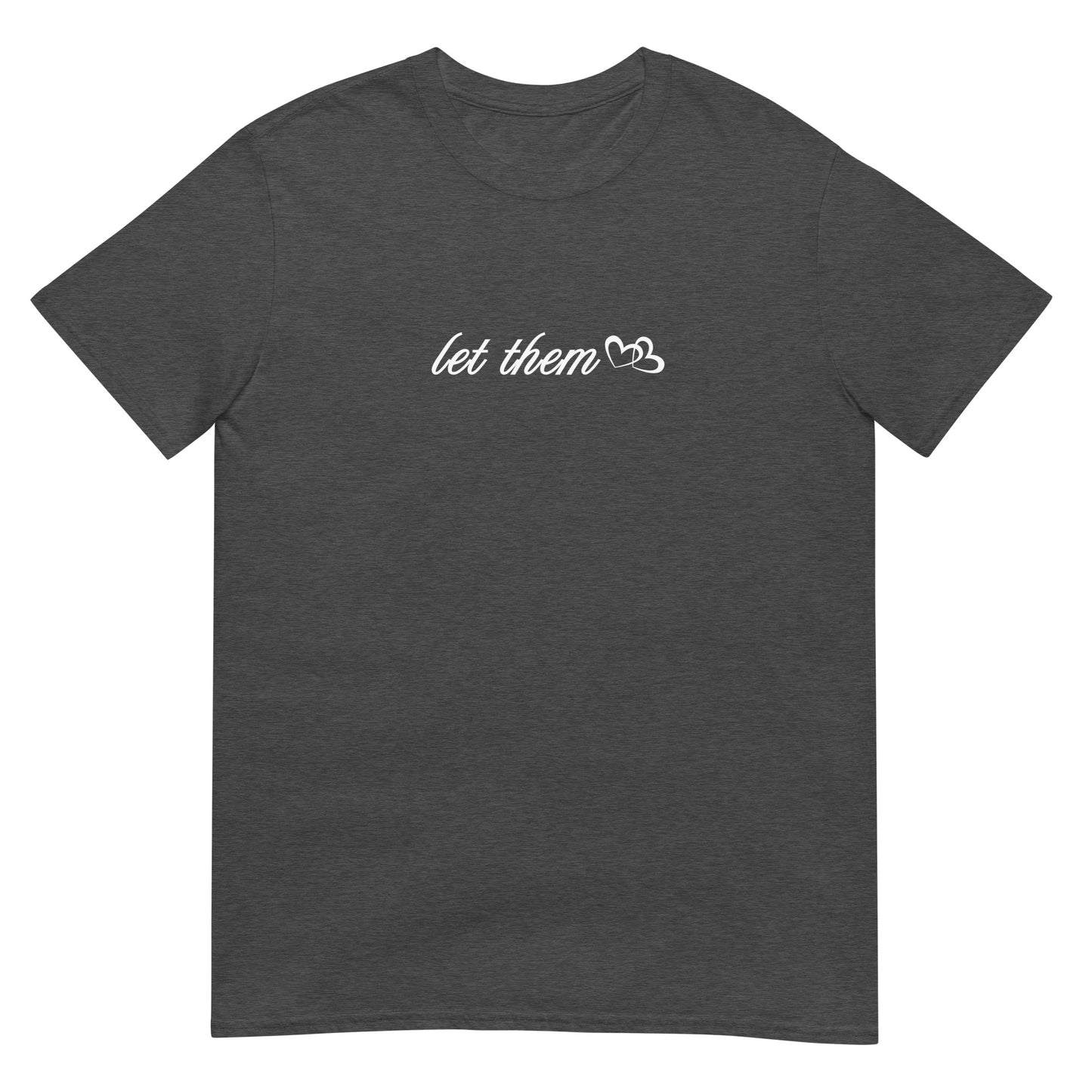 Let Them Featured in White Font Unisex Tee by EraofInk