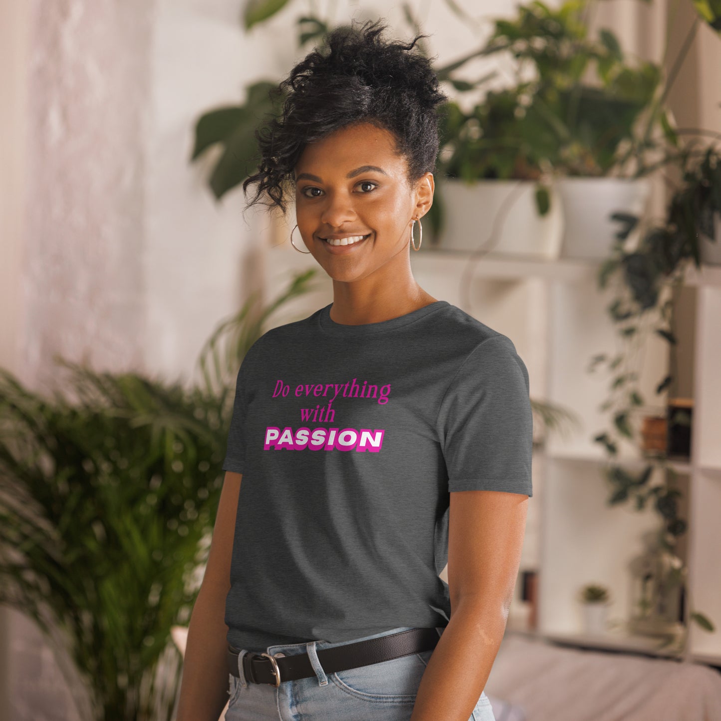 Do Everything with Passion Trendy Font Unisex Tee by EraofInk