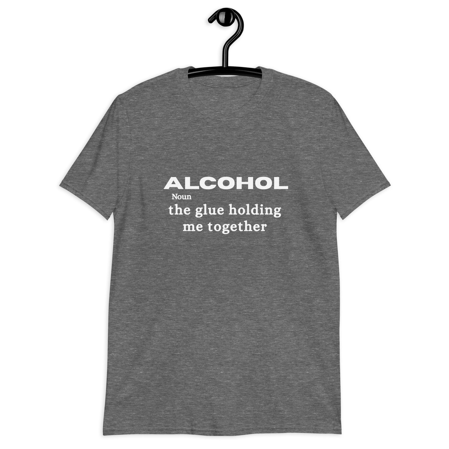 Alcohol is the Glue Holding Me Together Unisex Tee by EraofInk