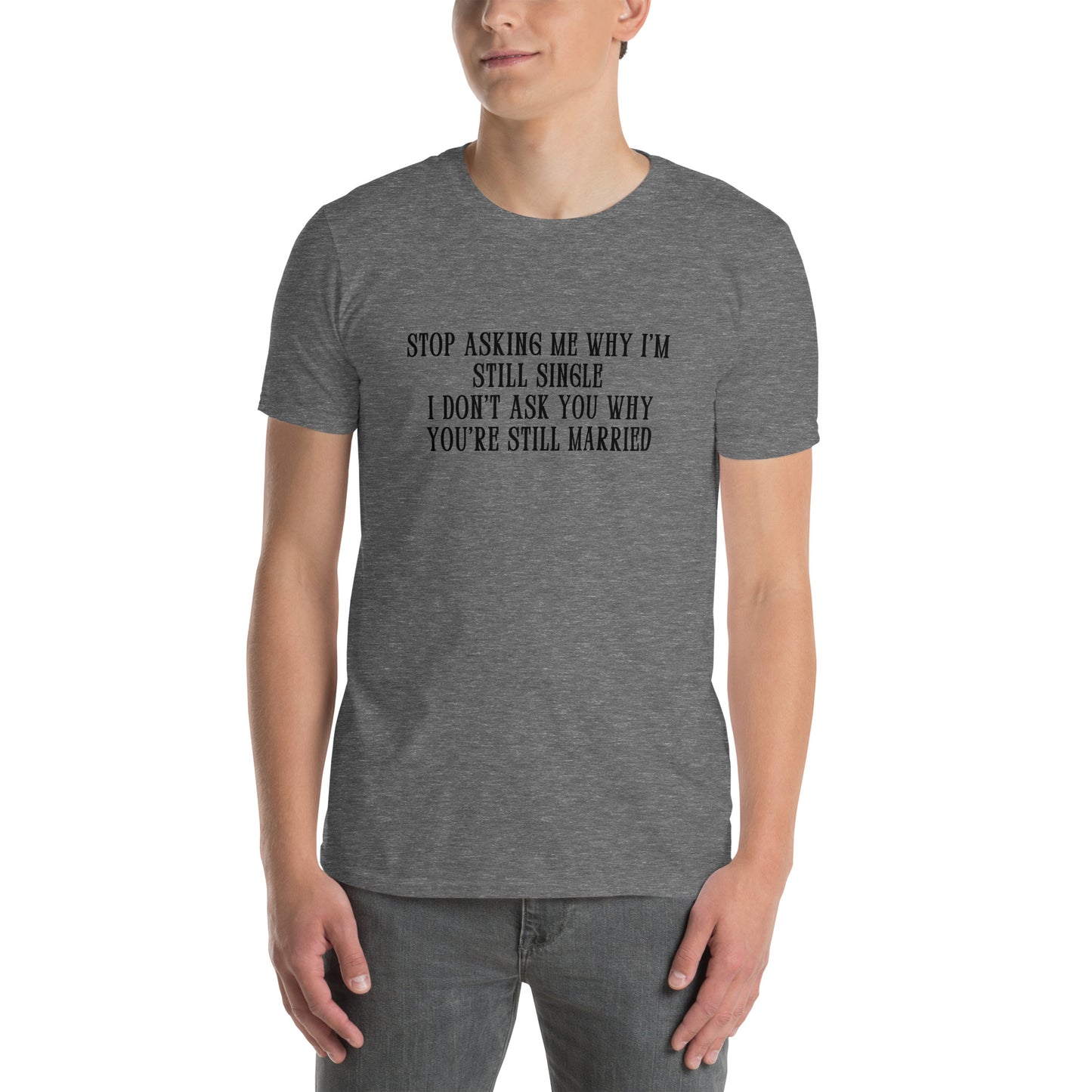 Unisex Tee for Those Who Never Want to Get Married by EraofInk