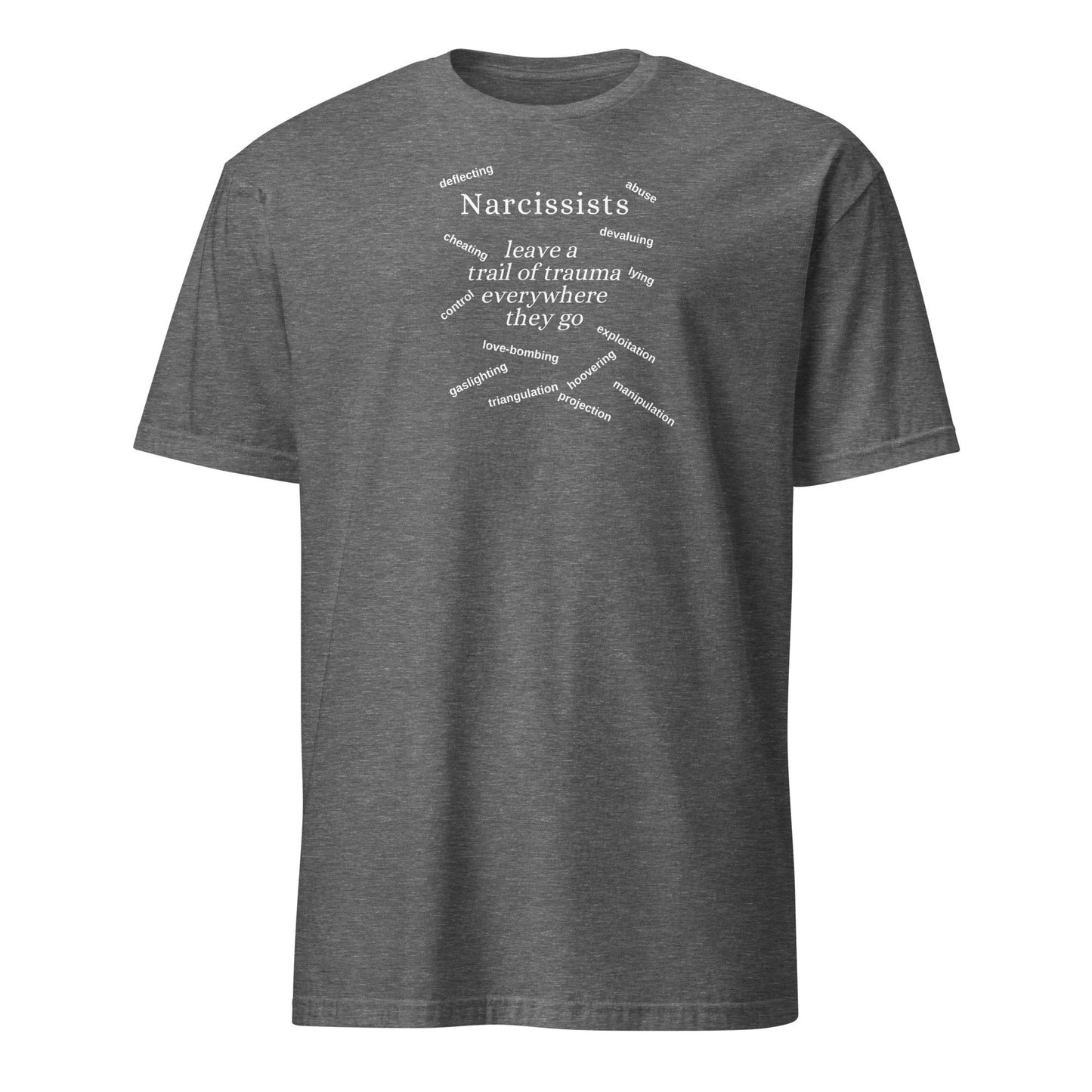 Narcissists Leave a Trail of Trauma Everywhere They Go Unisex Tee