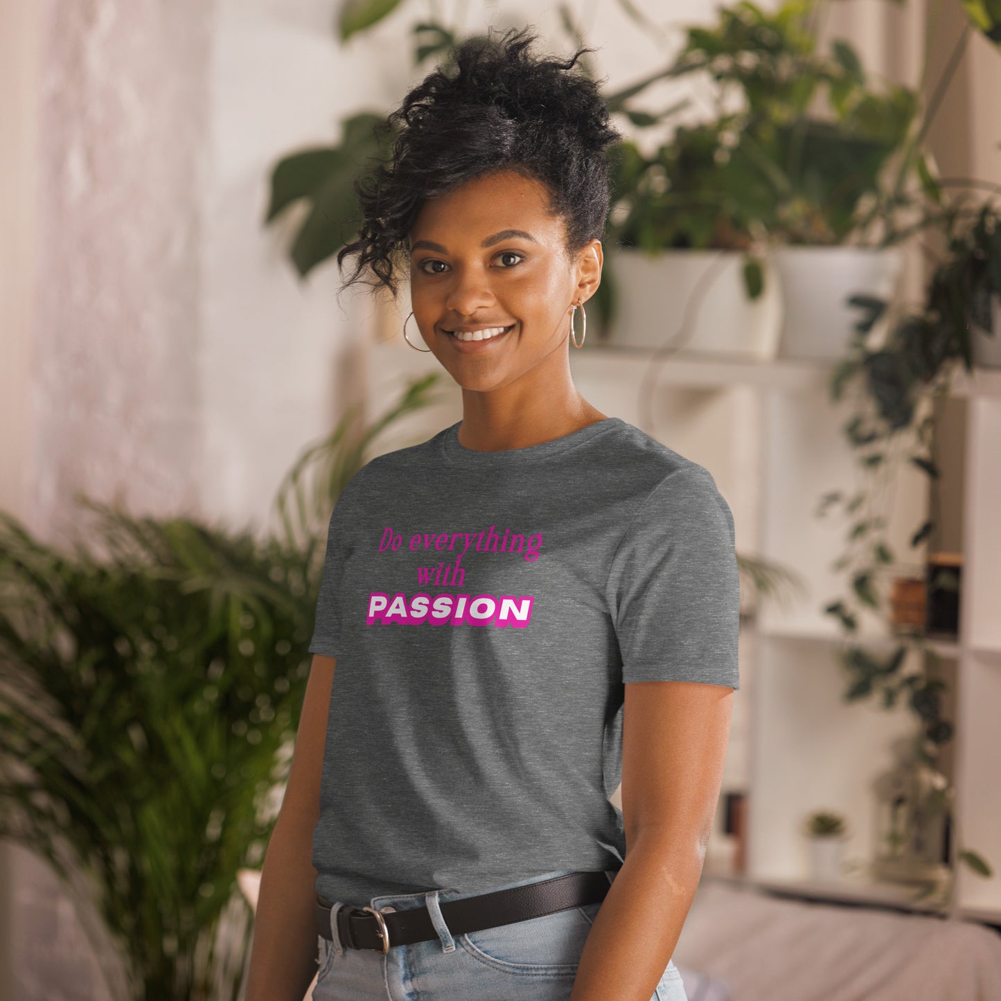 Do Everything with Passion Trendy Font Unisex Tee by EraofInk