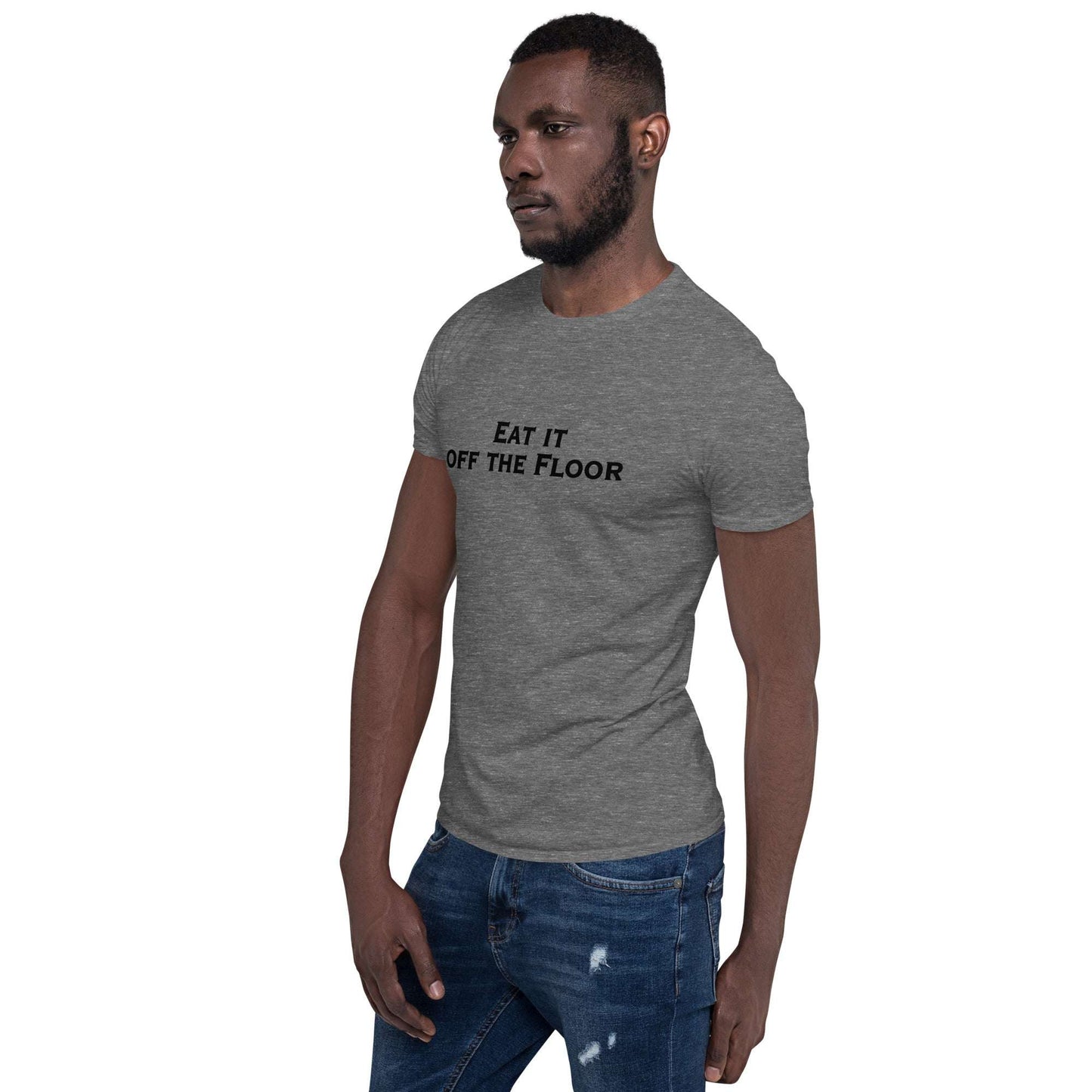 Eat It Off The Floor Unisex Tee by EraofInk