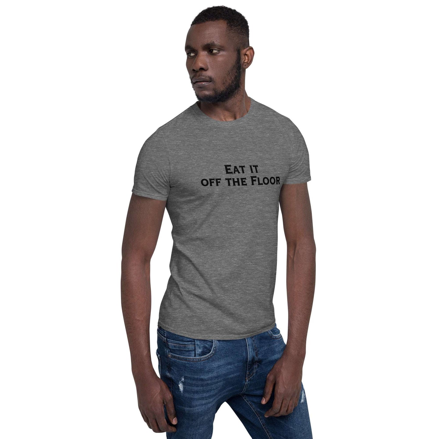 Eat It Off The Floor Unisex Tee by EraofInk