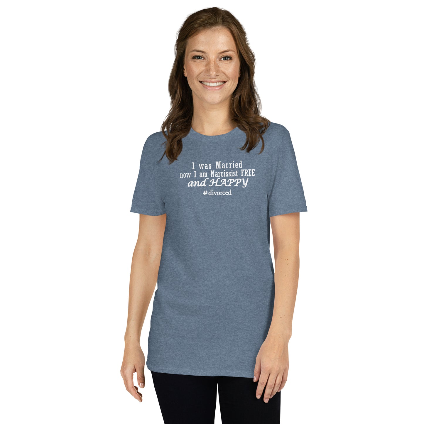 I Was Married, Now I Am Narcissist Free & Happy Unisex Tee by EraofInk