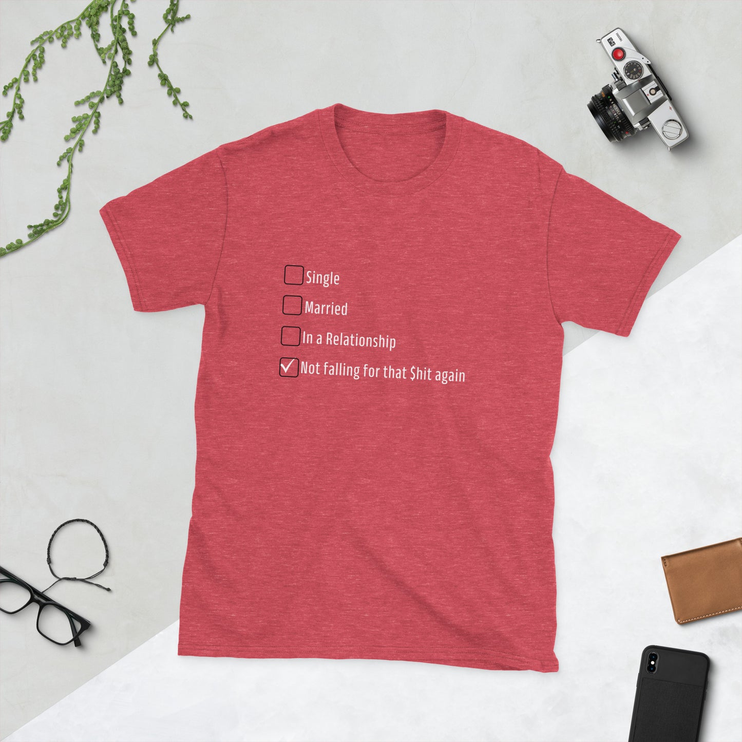 Funny Dating Relationship Unisex Tee -Single, Married, Not Falling for that $hit Again by EraofInk