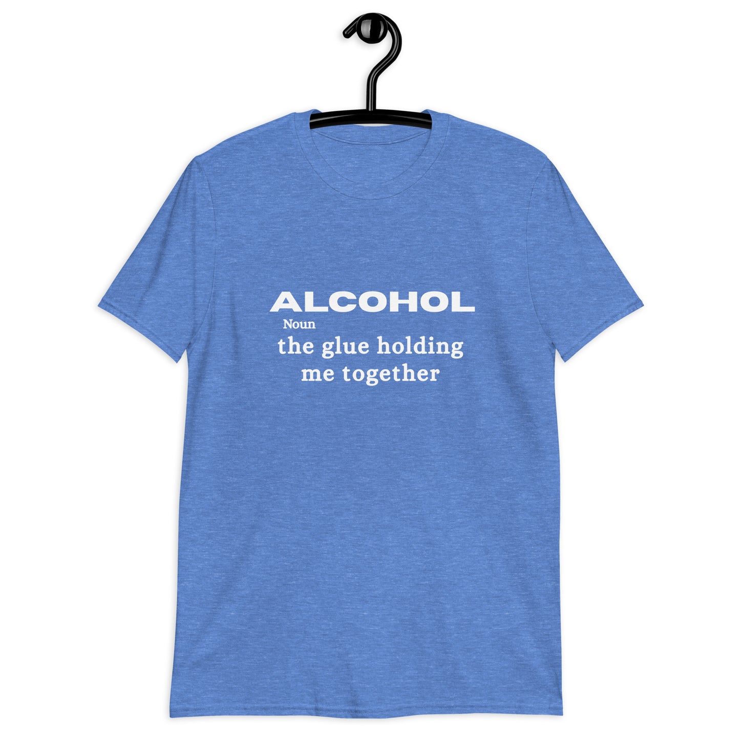 Alcohol is the Glue Holding Me Together Unisex Tee by EraofInk