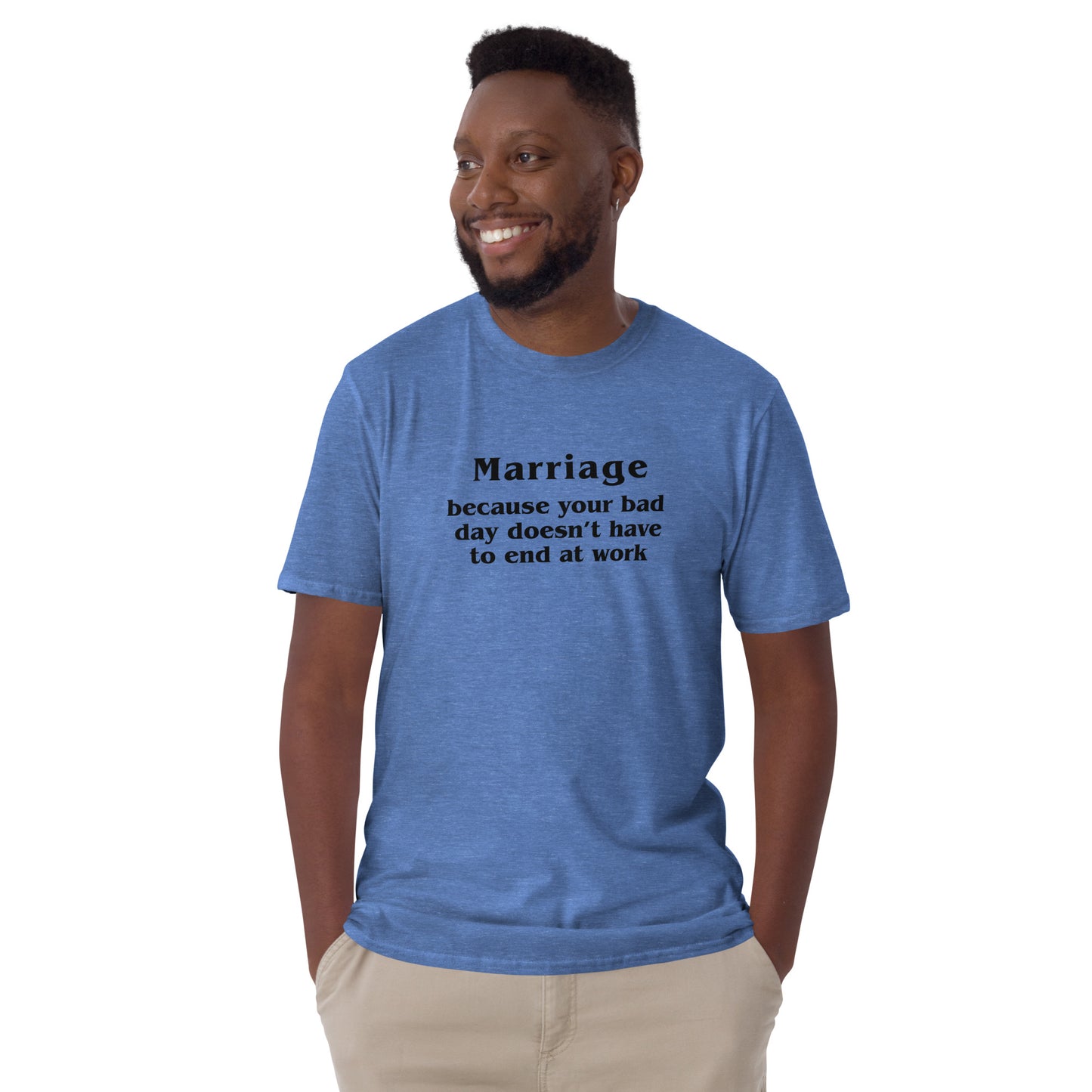 Marriage Because Your Bad Day Doesn't Have to End at Work Unisex Tee by EraofInk