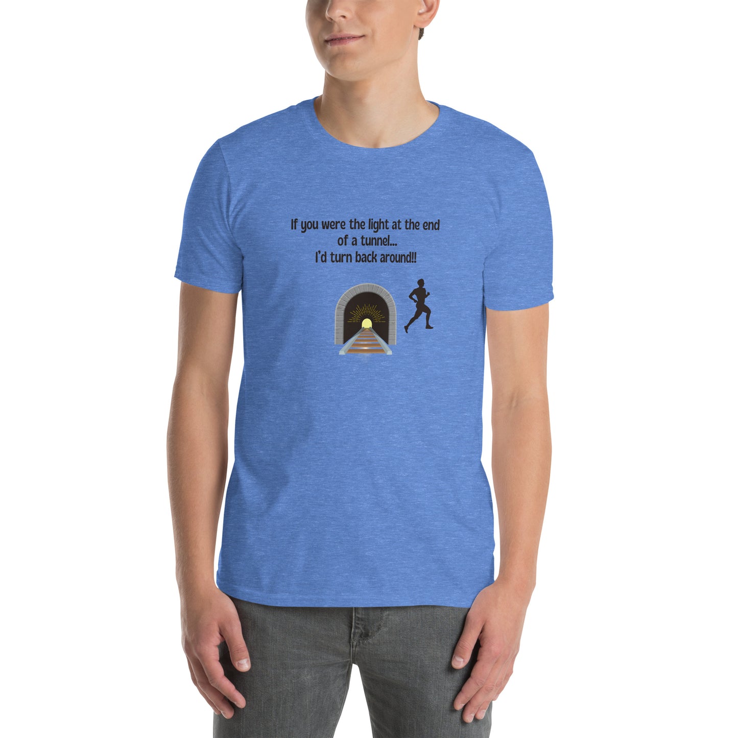 If You Were the Light at the End of a Tunnel I'd Turn Around Unisex Tee by EraofInk