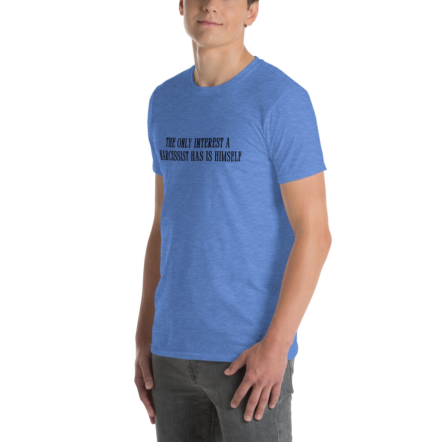 The Only Interest a Narcissist Has Is Himself Unisex Tee by EraofInk