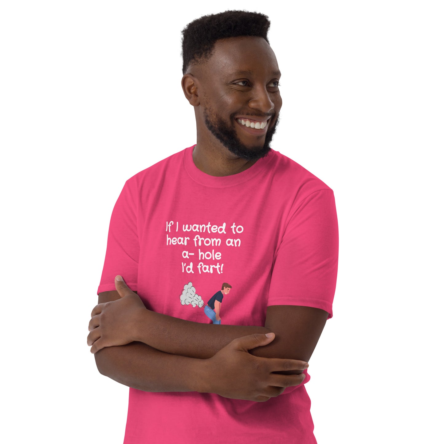 If I Wanted to Hear from an A-Hole I'd Fart Unisex Tee by EraofInk