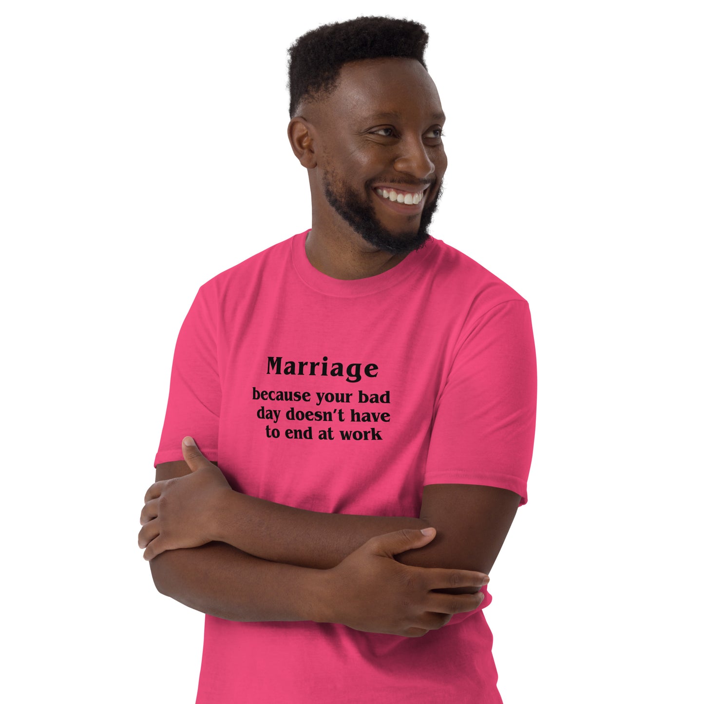 Marriage Because Your Bad Day Doesn't Have to End at Work Unisex Tee by EraofInk
