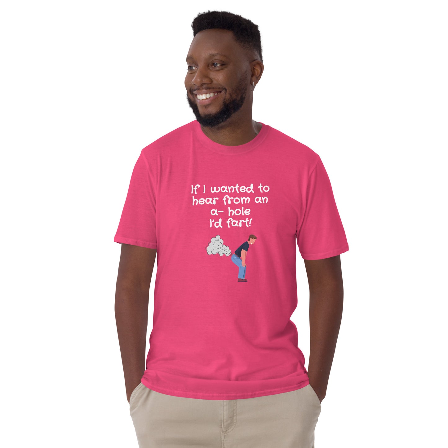 If I Wanted to Hear from an A-Hole I'd Fart Unisex Tee by EraofInk