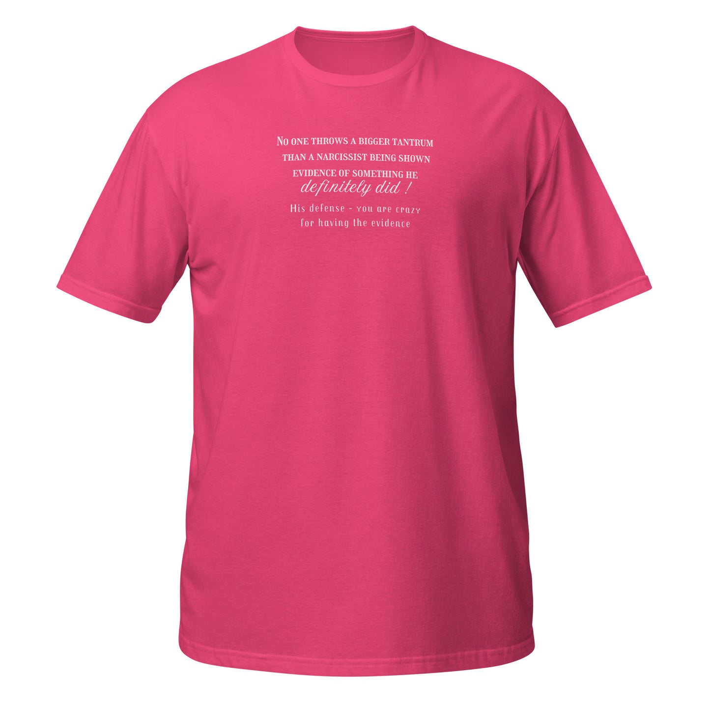 No One Throws a Bigger Tantrum Than a Narcissist Being Shown Evidence ... Unisex Tee by EraofInk